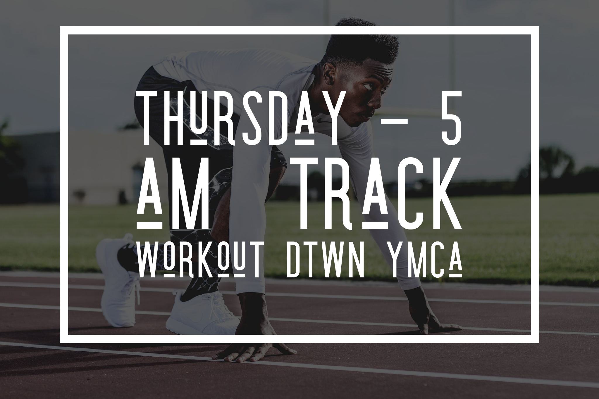 Thursday – Track
