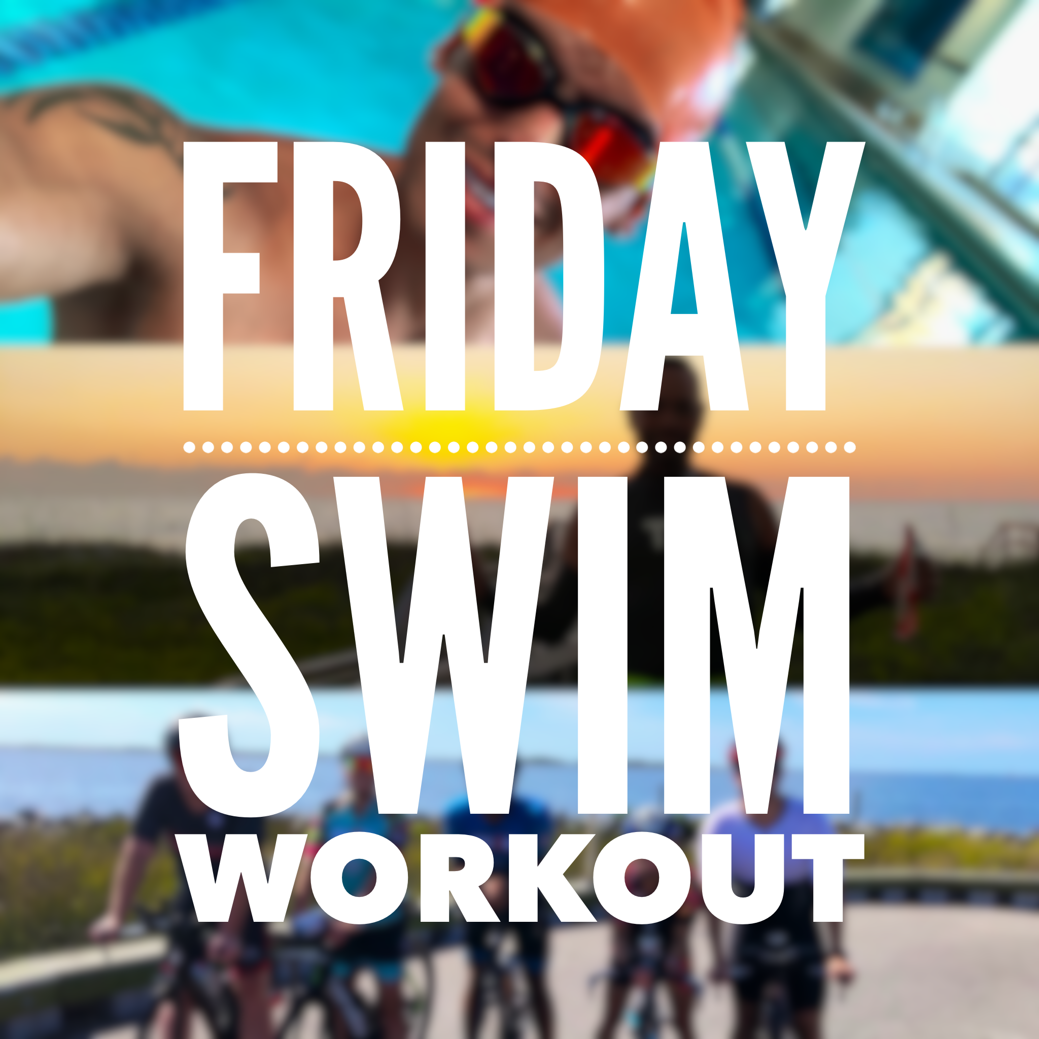 Friday – Swim Workout