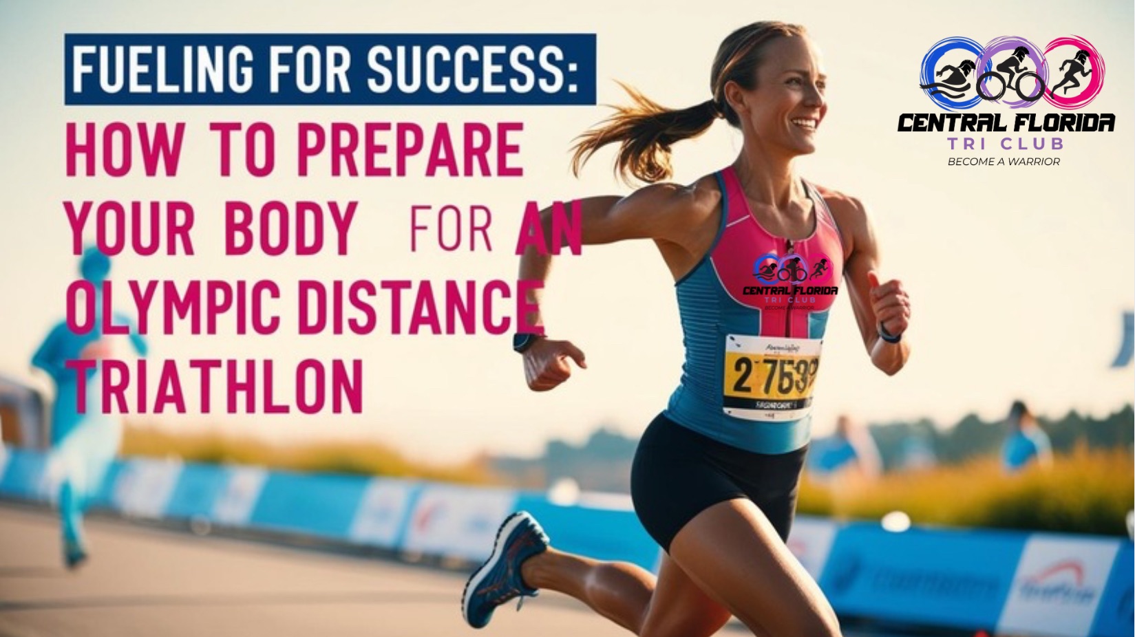 Fueling for Success: How to prepare your body for an Olympic Distance Triathlon
