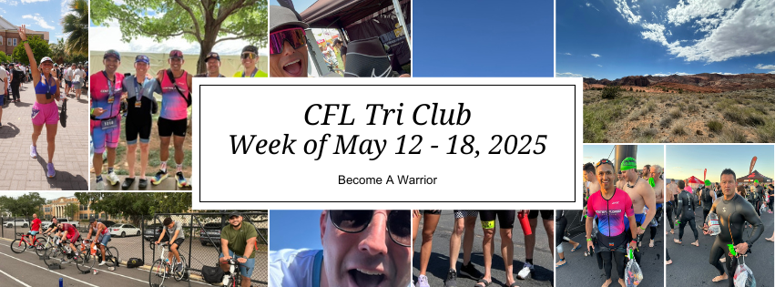 CFL Tri Club – Wee k of May 12 – 18, 2025