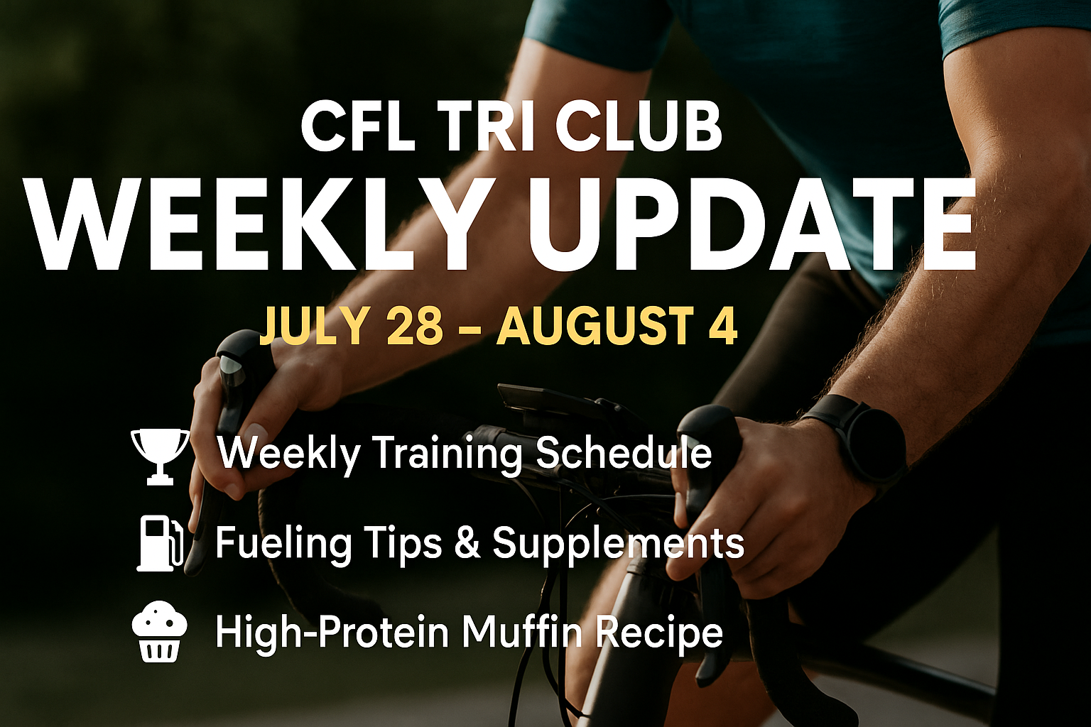 🏊‍♂️🚴‍♀️🏃‍♂️ CFL Tri Club Weekly Update: Training, Triumphs & Fueling Tips | July 28 – August 4, 2025